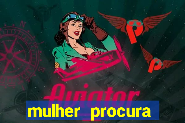 mulher procura homem bahia